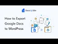 How to Export Google Docs To WordPress