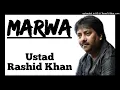 Raag Marwa - Ustad Rashid Khan ||