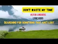 Don't Waste My Time (Lyric Video) - Victor Lundberg - Hopeful \u0026 Laid Back