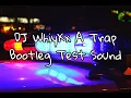 Download Lagu DJ Terbaru Viral WhiyXx A Trap Bootleg CHECK SOUND