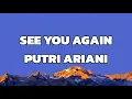 Download Lagu Putri Ariani - SEE YOU AGAIN ( LIRIK )
