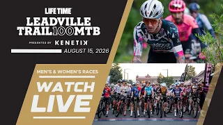 LIVE STREAM 2026 Life Time Leadville Trail 100 MTB Presented by Kenetik