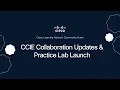 CCIE Collaboration Updates Practice Lab Launch