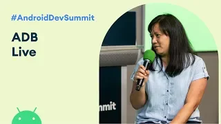 ADB live Android Dev Summit 19
