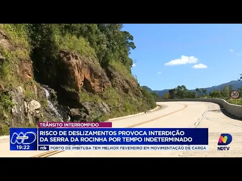Serra da Rocinha interditada: risco de deslizamentos preocupa no Sul do Estado