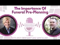 The Importance Of Funeral Pre Planning with Andy Eberhardt and Jamie Allar
