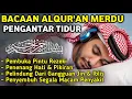 Lagu MUROTTAL MERDU PENGANTAR TIDUR,AYAT KURSI, ALWAQIAH,ALMULK,AR RAHMAN,YASIN,BY:Alaa Aqel