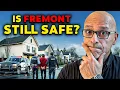 Is Fremont CA Actually Safe
