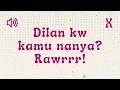 Download Lagu Kamu Nanya? Rawrrr! (Dilan kw) - Sound Effect Indonesia