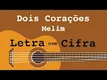 Melim - Dois Corações (Letra com Cifra)