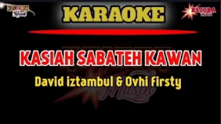 Download KASIAH SABATEH KAWAN (Karaoke/lirik)-David iztambul feat Ovhi firsty MP3