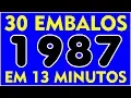 Lagu 30 EMBALOS QUE MARCARAM 1987! Em 13 Minutos! (c/ nome das Músicas)