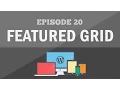 Responsive Wordpress Theme Tutorial - Part 20 Featured Grid