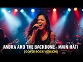 Lagu ANDRA AND THE BACKBONE - MAIN HATI | COVER ROCK VERSION