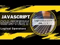 Mastering Javascript Operators Part 3 Logical Operators In Javscript