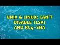 Unix Linux Can t disable TLSv1 and RC4-SHA