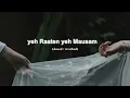 Download Lagu Yeh Raaten yeh Mausam (slowed + reverbed ) |beachybird