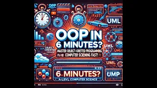 A-Level Computer Science Object-Oriented Programming in 6 Minutes Master OOP FAST