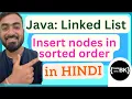 Insert nodes in sorted order in a Linked List in Java Java Data Structures Java coding in Hindi