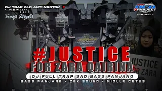 dj trap justice for zara qairina full bass panjang justiceforzara 