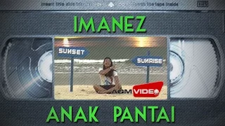 Download Imanez - Anak Pantai | Official Video MP3