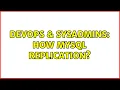 DevOps SysAdmins How mysql replication