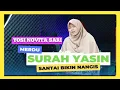 Download Lagu SURAH YASIN MERDU PELAN/ YOSI NOVITA SARI