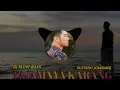 Download Lagu DJ SLOW - TAJAMNYA KARANG - DJ DANGDUT SLOW BASS 🎧🎧
