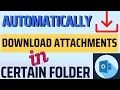 How to Automatically Attachments in Outlook to a Certain Folder Using VBA Rules
