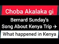 Lagu Choba Akalaka gi - Bernard Sunday track about Kenya #bernardsundaysongsinkenya bernardsundayandkenya