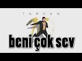 Tarkan - Beni Cok Sev 10hours