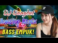 Lagu DJ NONSTOP BASS EMPUK 🔥 FULL HOUSE MIX 🎧 DJ Dangdut Terbaik 💥 BIKIN SEMANGAT KERJA