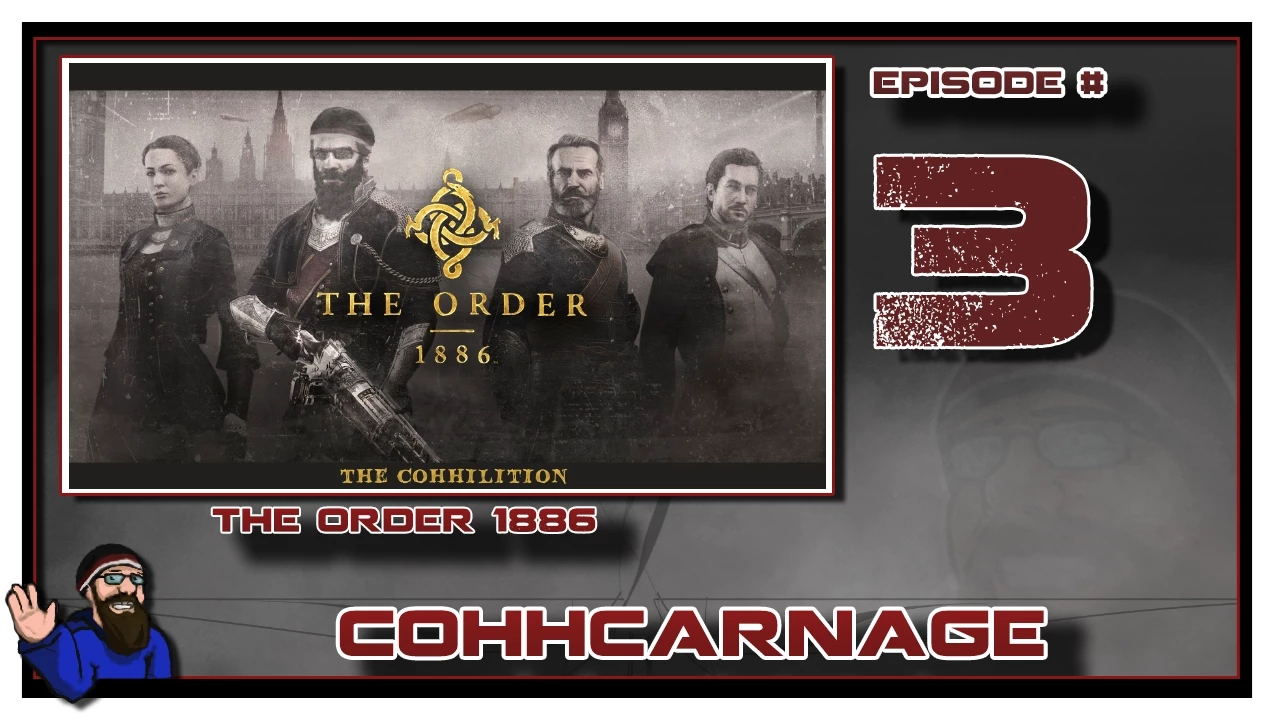 CohhCarnage Plays The Order: 1886 - Episode 3