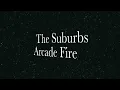 The Suburbs - Arcade Fire
