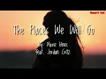 The Places We Will Go-Marie Hines feat. Jordan Critz (LYRIC VIDEOS)