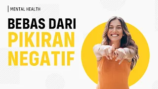 Download Tips Mengubah Pikiran Negatif Menjadi Lebih Positif (Menjernihkan Pikiran) MP3