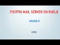Postfix Mail Server Configuration on RHEL8 - Anand K