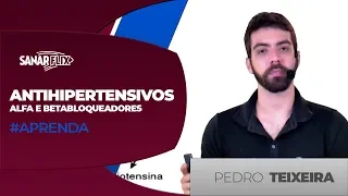 Antihipertensivos - Alfa e Betabloqueadores - Aula de Farmacologia SanarFlix