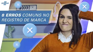 Os 8 ERROS mais COMUNS na hora de REGISTRAR a sua MARCA! ⚠️ Saiba como EVITAR ✋