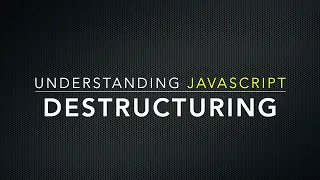 Understanding Destructuring Arrays Objects Function Parameters