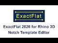 Notch Template Editor ExactFlat 2026 for Rhino 3D