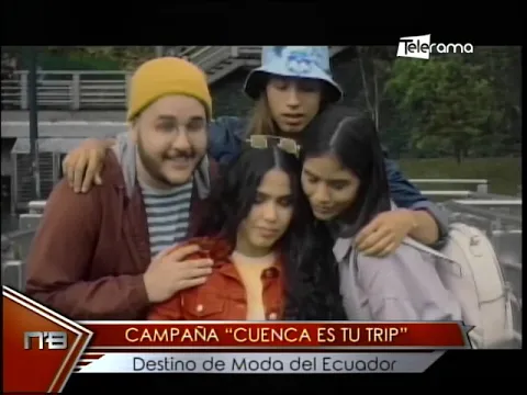 Campaña Cuenca es tu Trip Destino de Moda del Ecuador