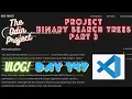The Odin Project VLOG Day 147 CODING For BEGINNERS JavaScript Project Binary Search Trees Part 3