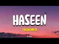 Lagu Haseen - Talwiinder | Lyrics 