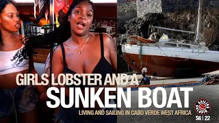 Ladies, Lobster and A Sunken Boat | What happened? | Sailing In Cabo Verde | Season 6 | Episode 22
