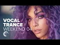 Download Lagu VOCAL TRANCE WEEKEND VOL. 4 [FULL ALBUM]