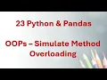 23 Python Pandas - Advanced Polymorphism in Python Method Overloading