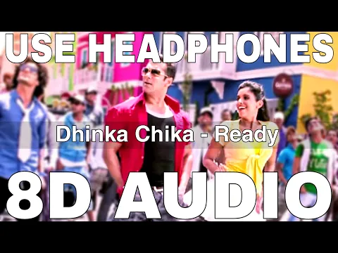 Download MP3 Dhinka Chika (8D Audio) || Ready || Amrita Kak || Mika Singh || Salman Khan, Asin