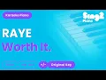 RAYE - Worth It. (Piano Karaoke)