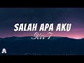 Download Lagu ILIR 7 - Salah Apa Aku (Liric Video)